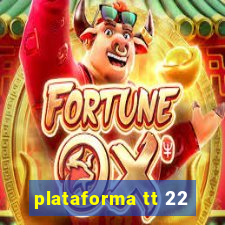 plataforma tt 22