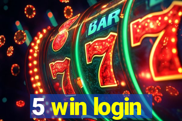 5 win login