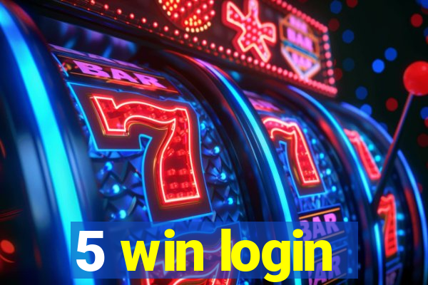 5 win login