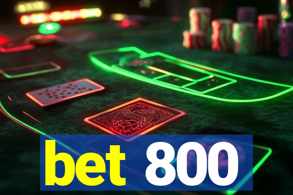 bet 800