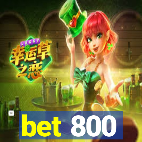 bet 800