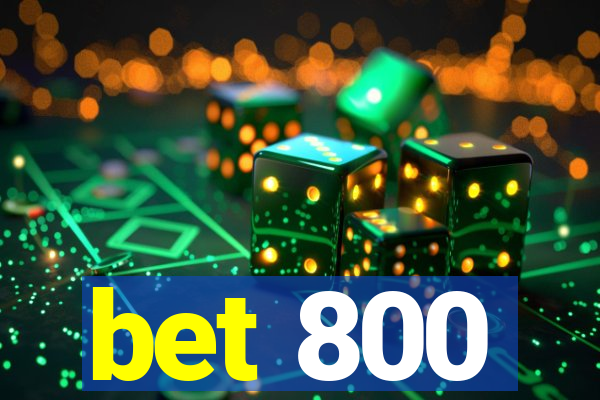 bet 800