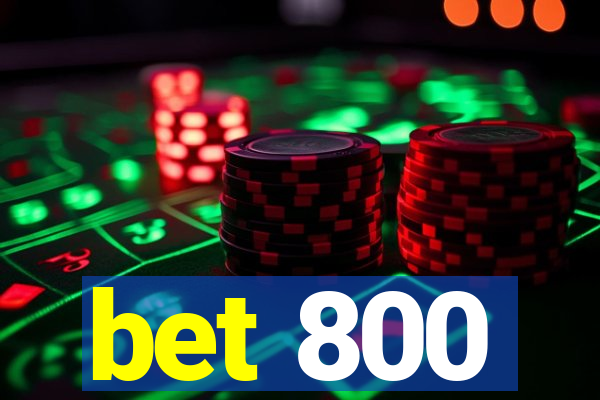 bet 800