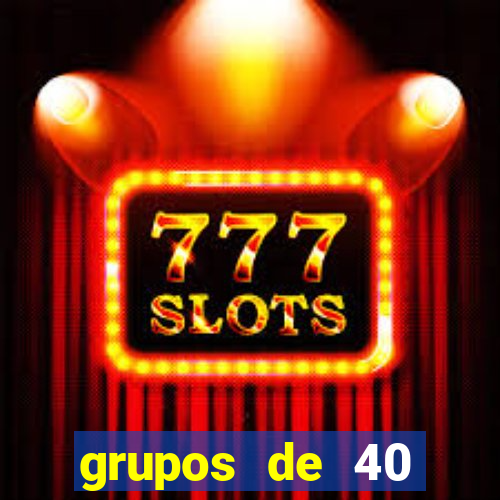 grupos de 40 dezenas da quina