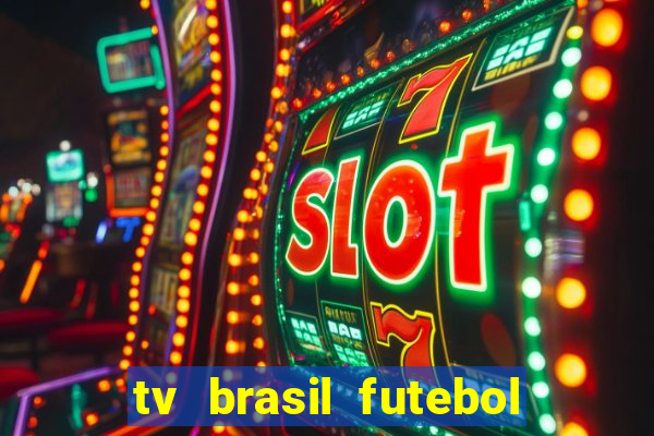 tv brasil futebol da hora
