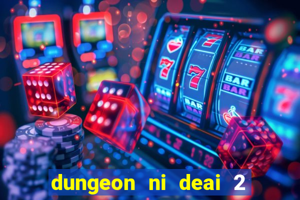 dungeon ni deai 2 temporada dublado data de lançamento