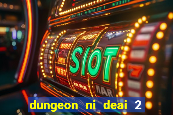 dungeon ni deai 2 temporada dublado data de lançamento