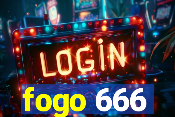 fogo 666