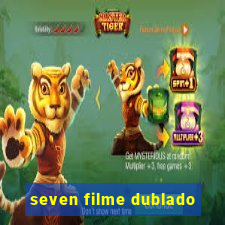seven filme dublado