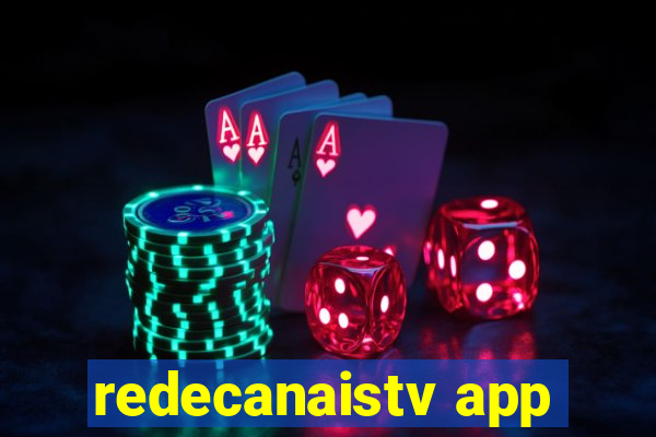 redecanaistv app