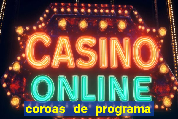 coroas de programa porto alegre