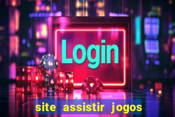 site assistir jogos de futebol