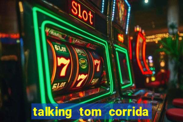 talking tom corrida do ouro dinheiro infinito