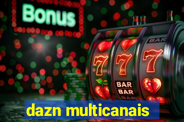 dazn multicanais