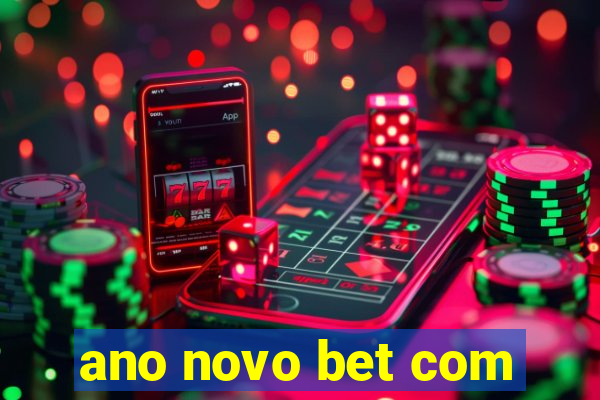 ano novo bet com