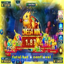 fatal bet é confiável
