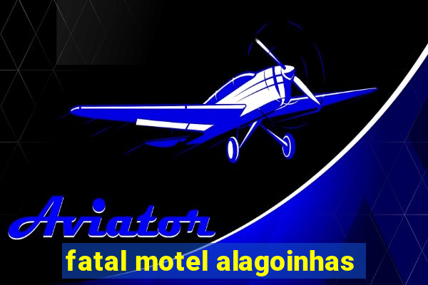 fatal motel alagoinhas