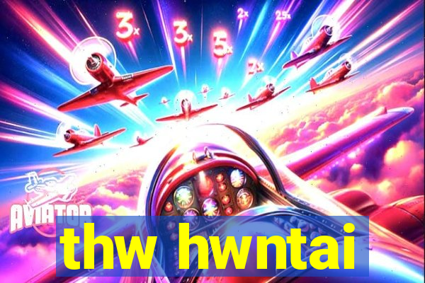 thw hwntai