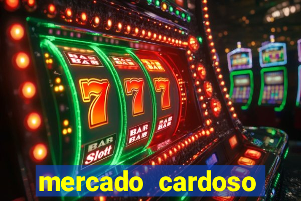 mercado cardoso uniao de vila nova