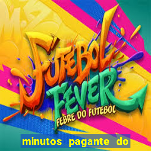 minutos pagante do fortune tiger