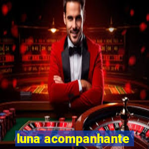 luna acompanhante