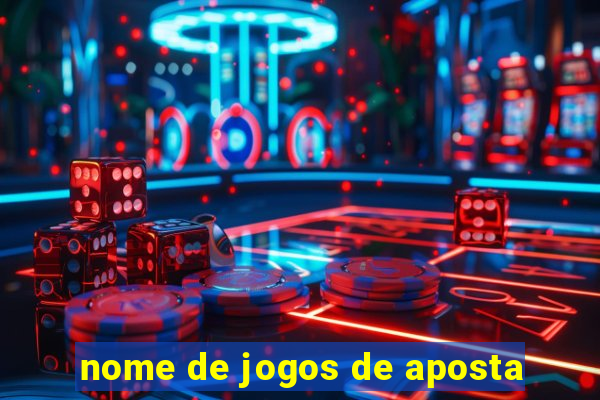nome de jogos de aposta