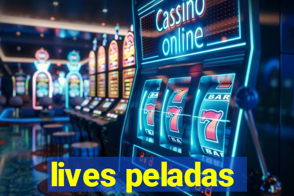 lives peladas