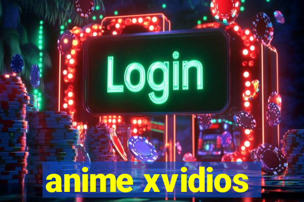 anime xvidios