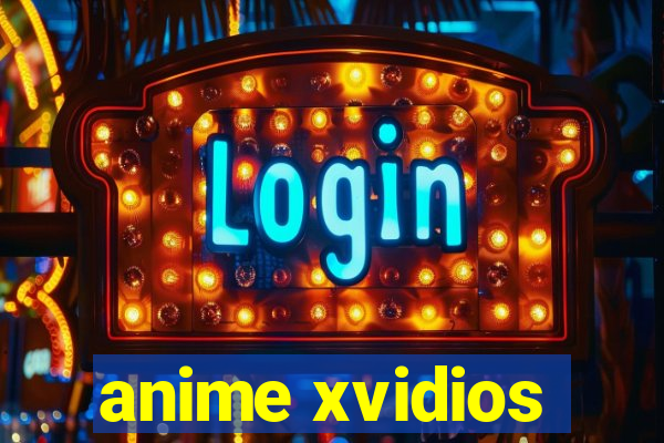 anime xvidios
