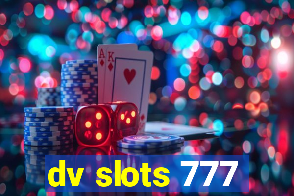dv slots 777
