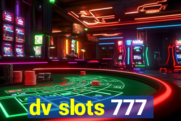 dv slots 777