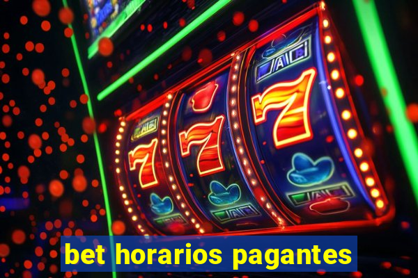 bet horarios pagantes