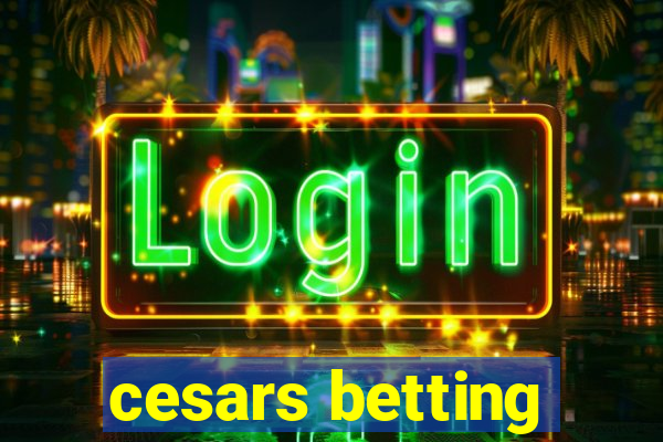 cesars betting