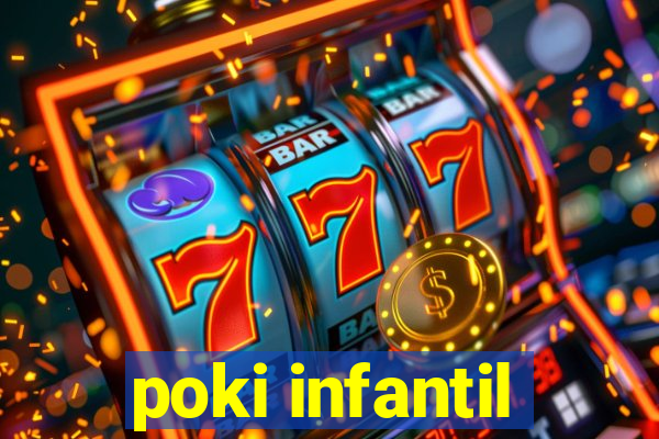 poki infantil