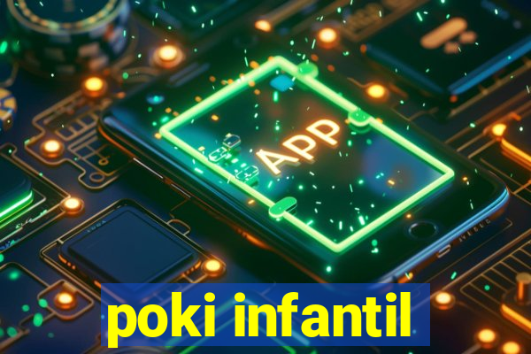 poki infantil
