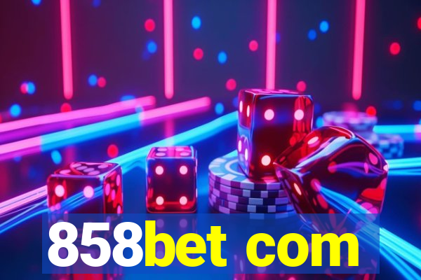 858bet com