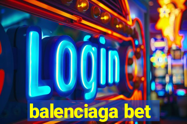 balenciaga bet