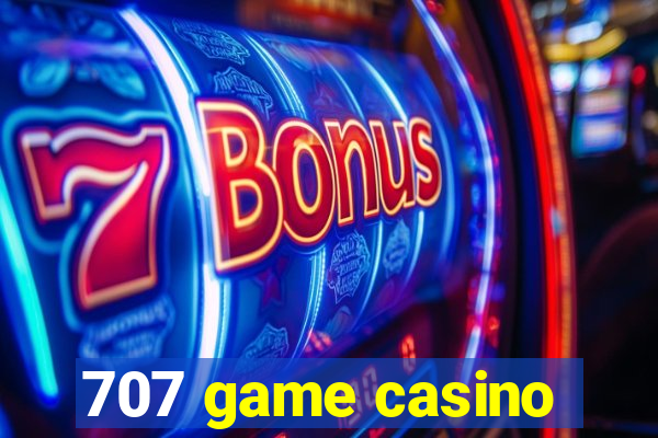 707 game casino