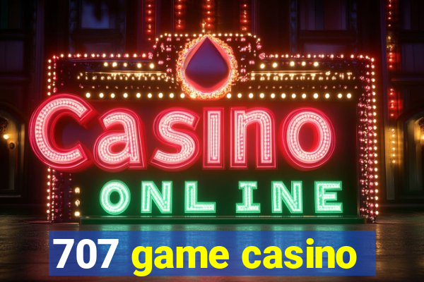 707 game casino