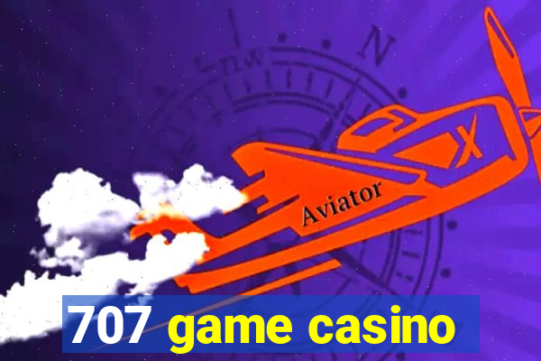 707 game casino