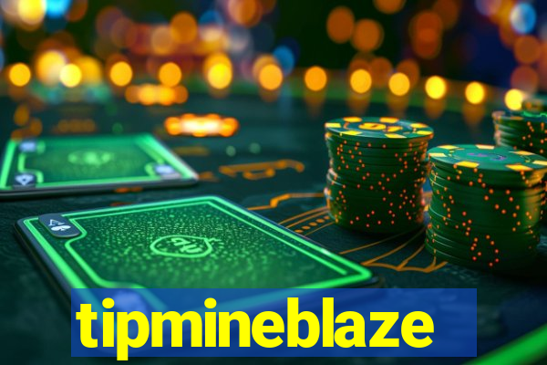 tipmineblaze