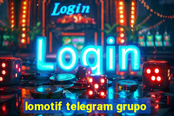 lomotif telegram grupo