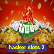 hacker slots 2