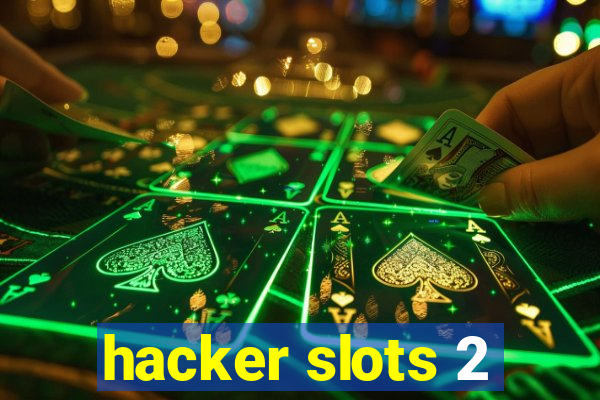 hacker slots 2