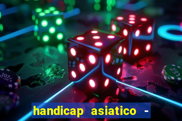 handicap asiatico - 0 5