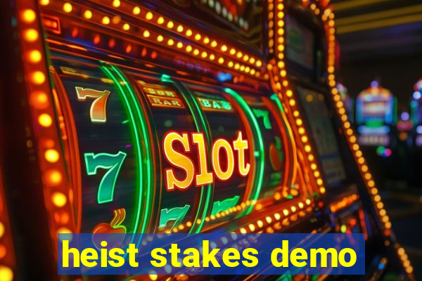 heist stakes demo
