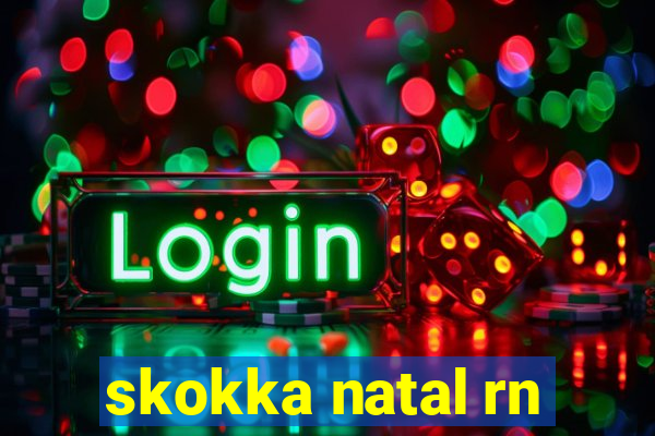 skokka natal rn