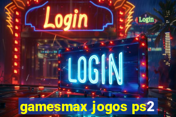 gamesmax jogos ps2