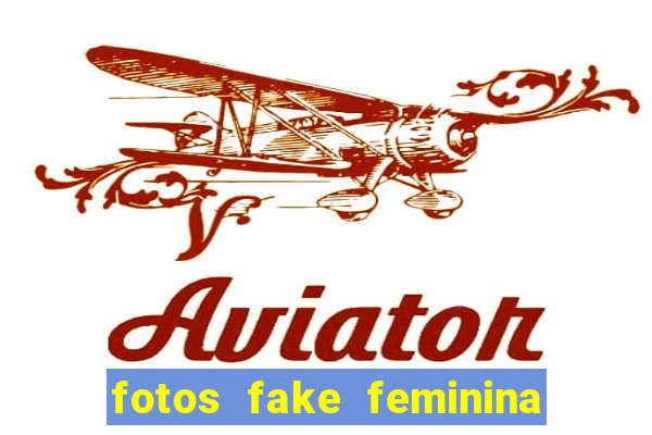 fotos fake feminina no espelho
