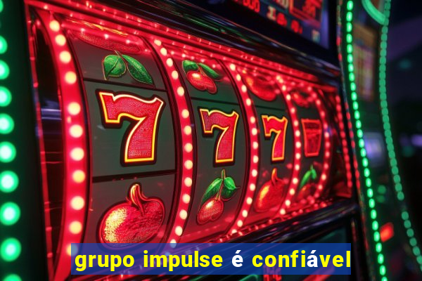 grupo impulse é confiável